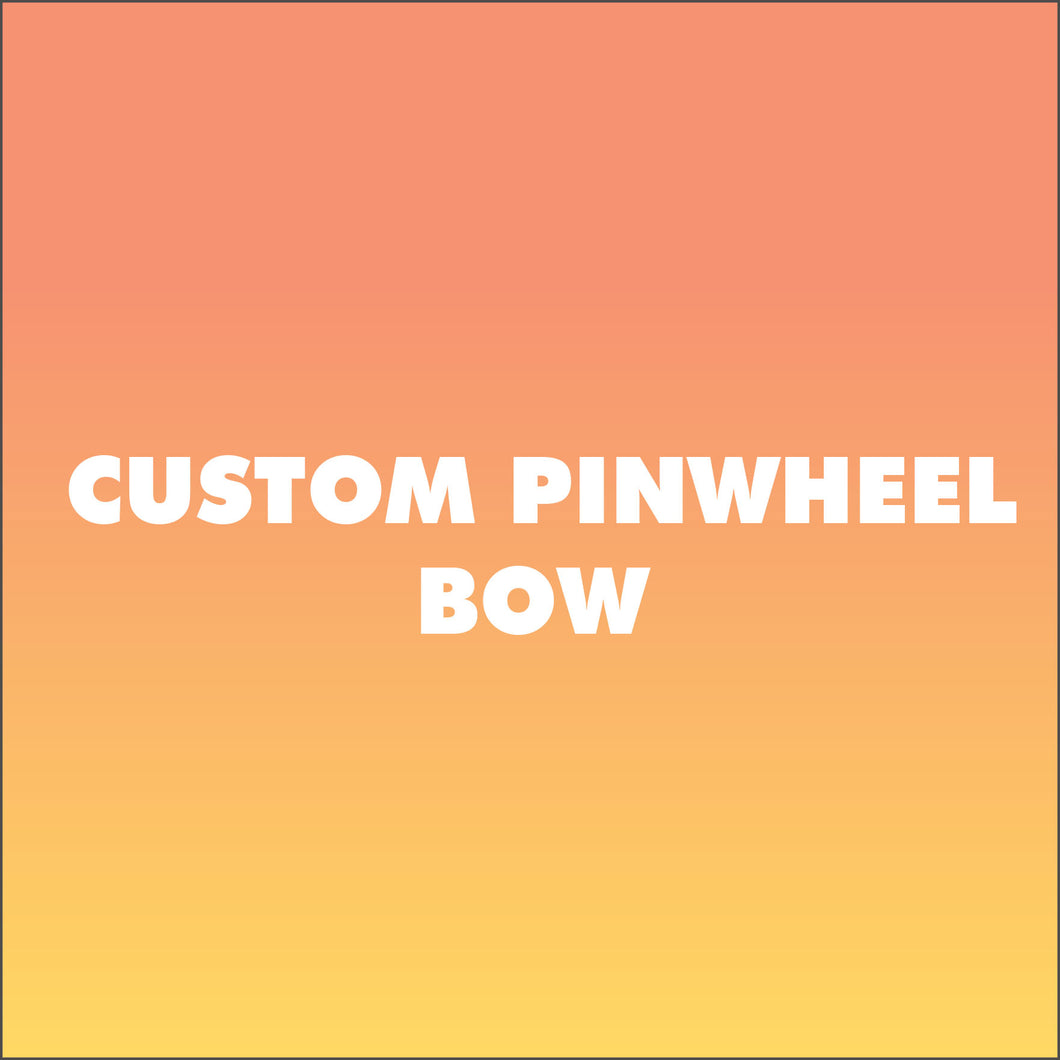 Custom Pinwheel Bow